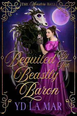 Beguiled by the Beastly Baron (The Monsters Ball #1)