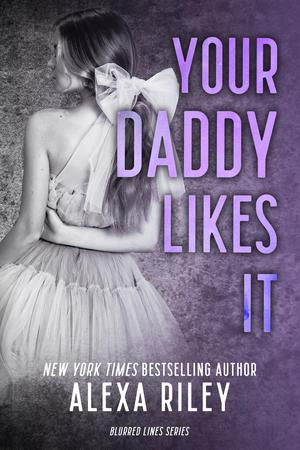 Your Daddy Likes It (Blurred Lines #1)