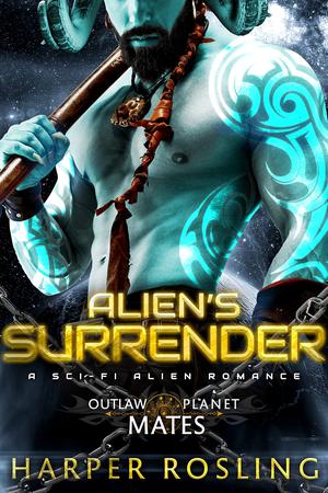 Alien’s Surrender (Outlaw Planet Mates #19)