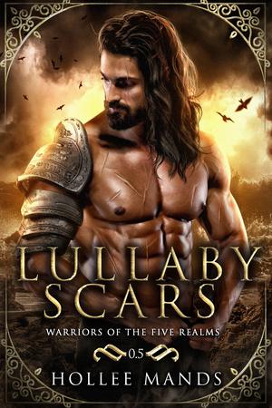 Lullaby Scars (Warriors of the Five Realms #0)