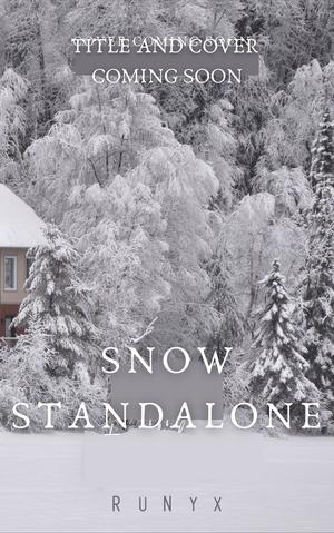 Snow Standalone TBA by RuNyx