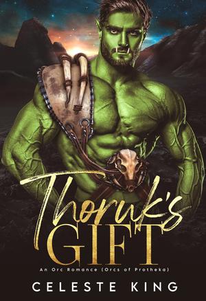 Thoruk's Gift by Celeste King