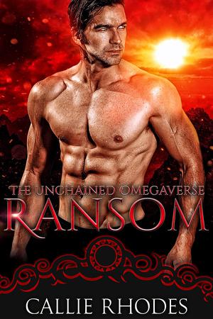 Ransom (The Unchained Omegaverse #1)