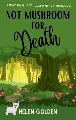 Not Mushroom For Death by Helen Golden