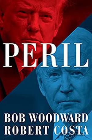 Peril by Bob Woodward, Robert Costa