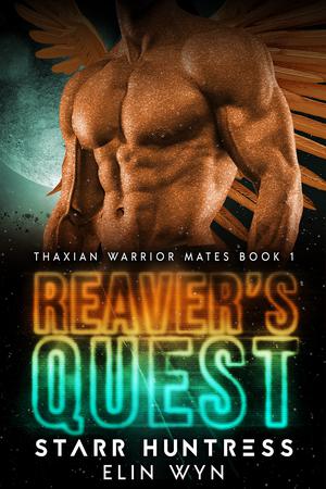 Reaver's Quest by Elin Wyn, Starr Huntress
