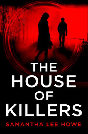 The House of Killers by Samantha Lee Howe
