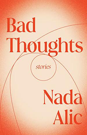 Bad Thoughts by Nada Alic