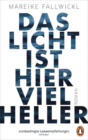 Das Licht ist hier viel heller by Mareike Fallwickl