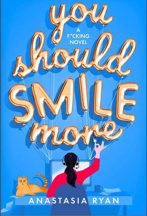 You Should Smile More by Anastasia Ryan