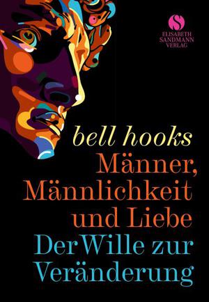 Männer, Männlichkeit und Liebe by bell hooks