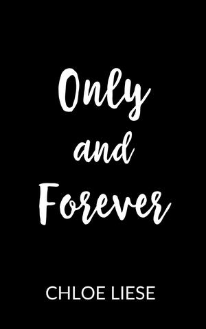 Only and Forever by Chloe Liese