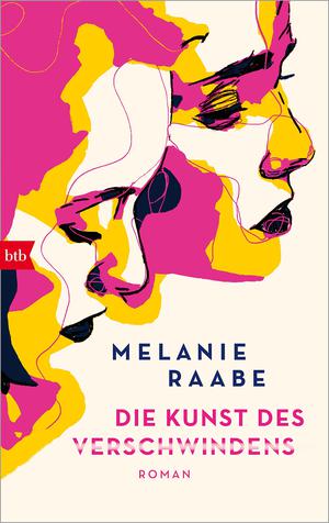 Die Kunst des Verschwindens by Melanie Raabe