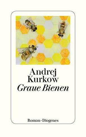 Grey Bees by Andrey Kurkov