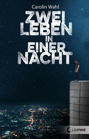 Zwei Leben in einer Nacht by Carolin Wahl