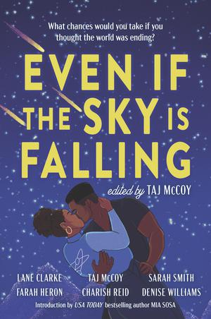 Even If the Sky is Falling by Taj McCoy, Farah Heron, Charish Reid, Sarah Smith, Lane Clarke, Denise Williams