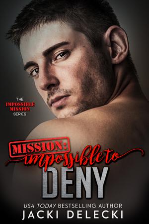Mission: Impossible to Deny (Impossible Mission #7)