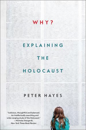 Why?: Explaining the Holocaust by Peter Hayes