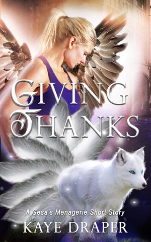 Giving Thanks: A Gesa's Menagerie Short Story (Gesa's Menagerie #9.5)