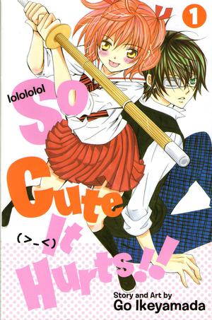 So Cute It Hurts!!, Vol. 1 (So Cute It Hurts!! #1)