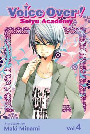 Voice Over!: Seiyu Academy, Vol. 4 (Seiyuu ka! #4)