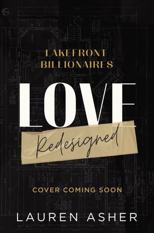 Love Redesigned (Lakefront Billionaires #1)