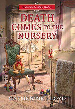 Death Comes to the Nursery (Kurland St. Mary Mystery #7)