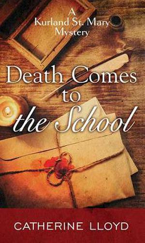 Death Comes to the School: A Kurland St. Mary Mystery (Kurland St. Mary Mystery #5)