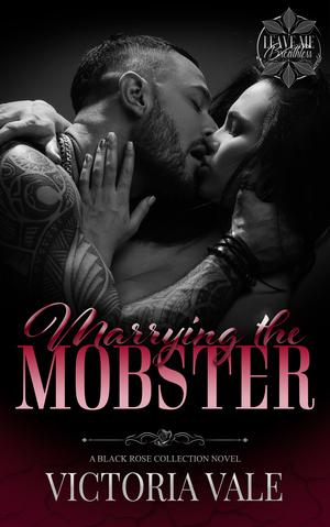 Marrying the Mobster by Victoria Vale