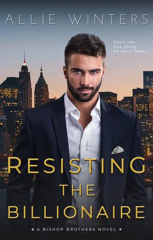 Resisting the Billionaire (Bishop Brothers #1)