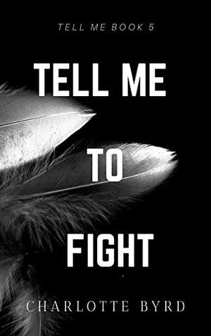 Tell me to Fight (Tell Me #5)