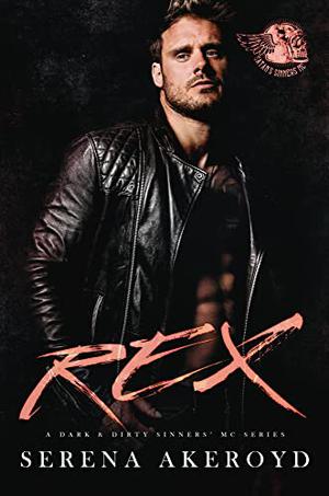 Rex (Dark and Dirty Sinners' MC #9)