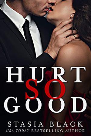 Hurt So Good (Love So Dark #3)