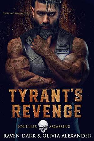 Tyrant’s Revenge by Raven Dark, Olivia Alexander