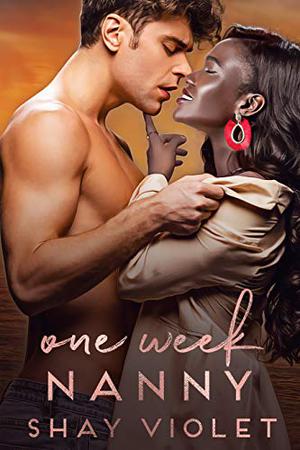One Week Nanny by Shay Violet