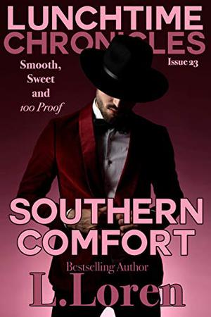 Lunchtime Chronicles, Issue 23: Southern Comfort by L. Loren
