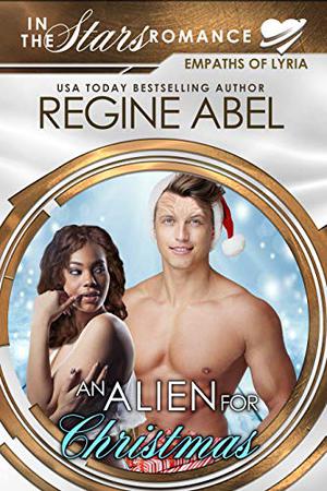 An Alien for Christmas by Regine Abel