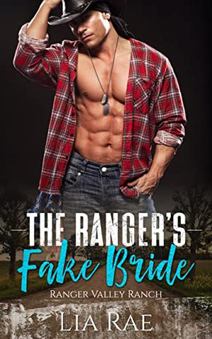 The Ranger's Fake Bride (Ranger Valley Ranch #1)