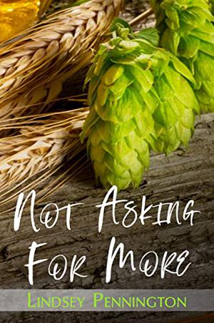 Not Asking for More by Lindsey Pennington