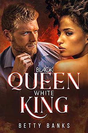 Black Queen, White King:   A Dark Romance by Betty Banks
