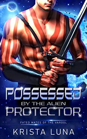 Possessed by the Alien Protector (Fated Mates of the Varool #4)