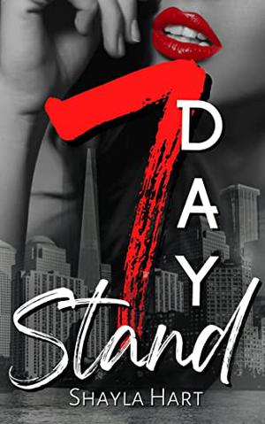 The 7 Day Stand by Shayla Hart