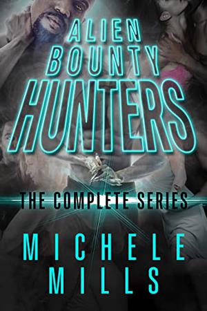 The Alien Bounty Hunters Complete Series: Books 1-8 (Alien Bounty Hunters #1-8)