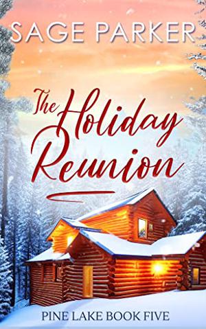 The Holiday Reunion by Sage Parker