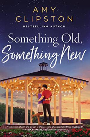 Something Old, Something New: A Sweet Contemporary Romance by Amy Clipston
