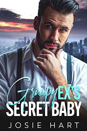 Grumpy Ex's Secret Baby (Crestwood Billionaires #2)