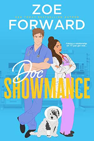 Doc Showmance: An enemies-to-lovers veterinary RomCom by Zoe Forward