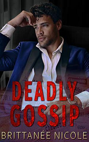 Deadly Gossip by Brittanee Nicole