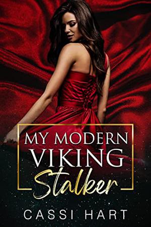 My Modern Viking Stalker (Stalked #2)
