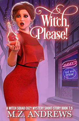 Witch, Please! by M.Z. Andrews